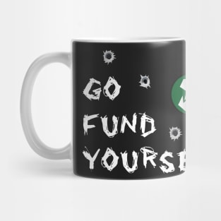 Go Fund Yourself Mug